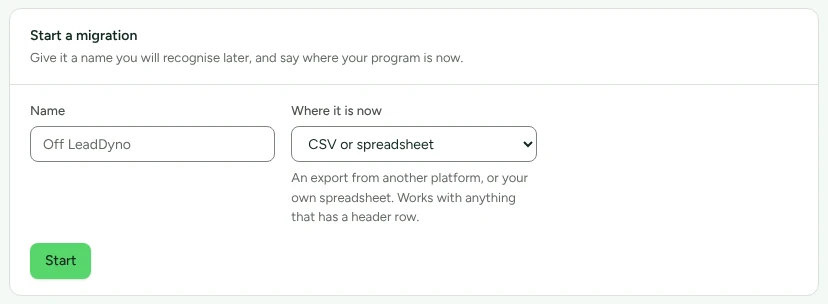 The Start a migration card: a name, Off LeadDyno, and where the programme is now, CSV or spreadsheet, with the note that it works with anything that has a header row.
